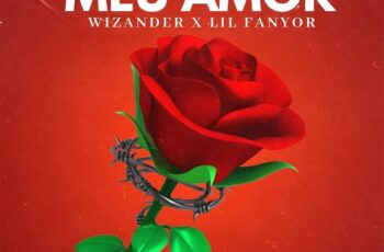 Wizander – Meu Amor (feat. Lil Fanyor)