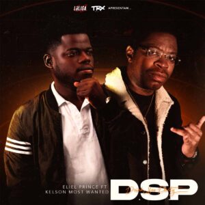 Eliel Prince - DSP (feat. Kelson Most Wanted) Bue de Musica Eliel Prince - DSP (feat. Kelson Most Wanted)