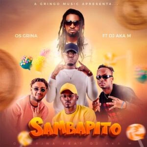 Os Grinas - Sambapito (feat. Dj Aka M)
