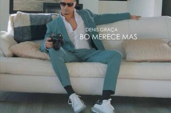 Denis Graça – Bo Merece Mas