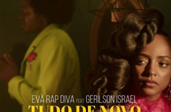 Eva Rapdiva – Tudo de Novo (feat. Gerilson Insrael)