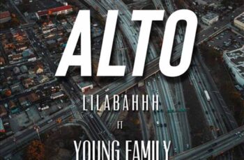 Lilabahhh – Alto (feat. Young Family)