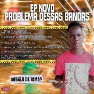 Dabala de Rimas - Problema Dessas Bandas (EP) Bue de Musica Dabala de Rimas - Problema Dessas Bandas (EP)