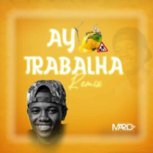 Dj Mario Pro - Ay Trabalha (Remix)