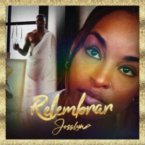 Josslyn - Relembrar Bue de Musica Josslyn - Relembrar