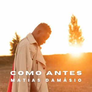 Matias Damásio - Como Antes Bue de Musica Matias Damásio - Como Antes