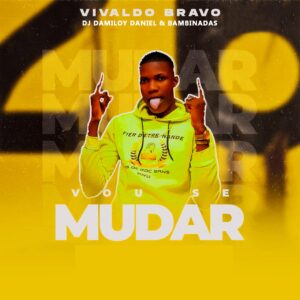 Vivaldo Bravo x DJ Damiloy Daniel - Se Muda (feat. BaMbinadas Adoço)