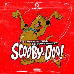 Dj Rebelde - Scooby Doo (feat. Os Come Beat)