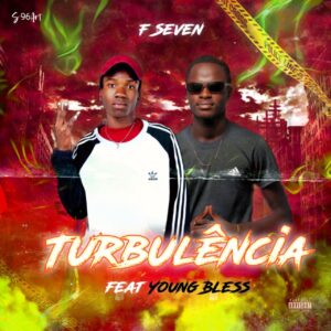 F Seven - Turbulência (feat. Young Bless)