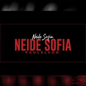 Neide Sofia - Neide Sofia (feat. Paulelson)