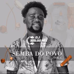 Dj Naldo Mix - Mix Semba do Povo Vol.1 2022