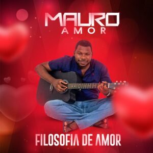 Mauro Amor - Filosofia de Amor