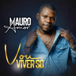Mauro Amor - Vou Viver Só Bue de Musica Mauro Amor - Vou Viver Só
