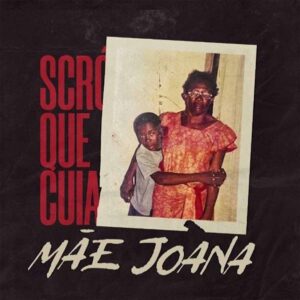 Scro Que Cuia - Mãe Joana (Álbum)