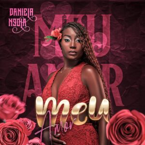 Daniella Ngola - Meu Amor Bue de Musica Daniella Ngola - Meu Amor