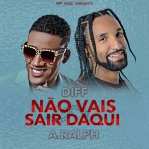 Diff - Não Vais Sair Daqui (feat. Anselmo Ralph) Bue de Musica Diff - Não Vais Sair Daqui (feat. Anselmo Ralph)