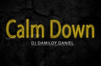 Dj Damiloy Daniel – Calm Down (feat. Rema) Afro Beat