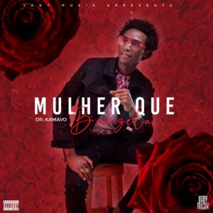 Dr. Kamavo - Mulher Que Banzela Bue de Musica Dr. Kamavo - Mulher Que Banzela