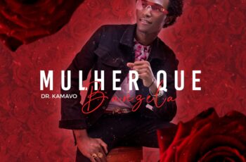 Dr. Kamavo – Mulher Que Banzela