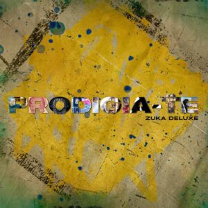 Prodigio - PRODIGIA-TE (Zuka Deluxe) Álbum