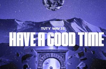 Tuty WAV3S – Have A Good Time