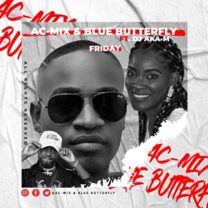 AC-Mix & Blue Butterfly - Friday (feat. Dj Aka M)