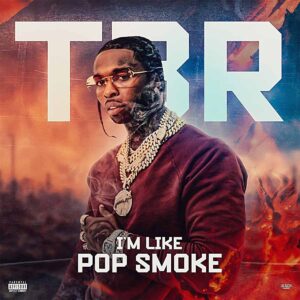 TBR - I'm Like Pop Smoke Bue de Musica TBR - I'm Like Pop Smoke