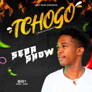 Seba Show - Tchogo (Prod. DJ Kalisboy)