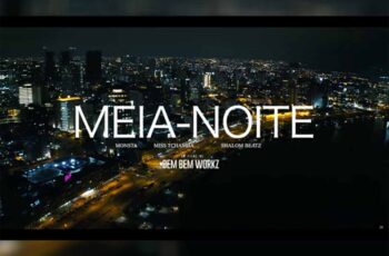 Monsta – Meia Noite (feat. Miss Tchamba & Shalom)