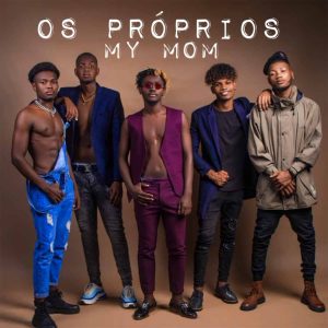 Os Próprios - My Mom