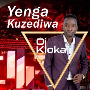 Yenga Kuzediwa - Oi Kioka