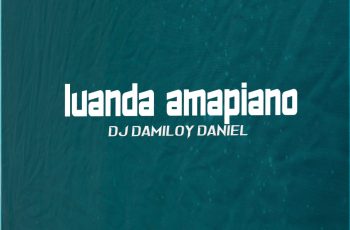 Dj Damiloy Daniel – Luanda