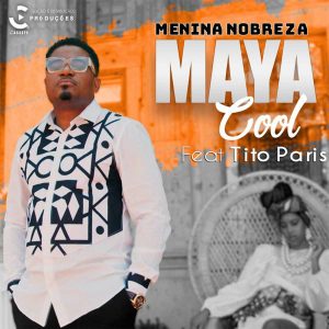 Maya Cool - Menina Nobreza (feat. Tito Paris)