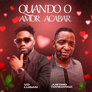 VD Lusan - Quando o Amor Acabar (feat. Justino Handanga)