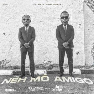 Phedilson - Neh Mô Amigo (feat. Dji Tafinha)