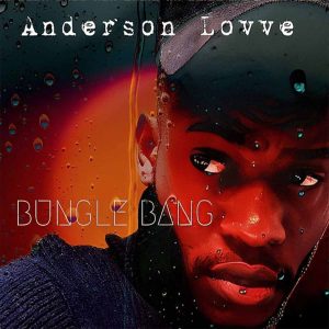 Anderson Lovve - Bungle Bang