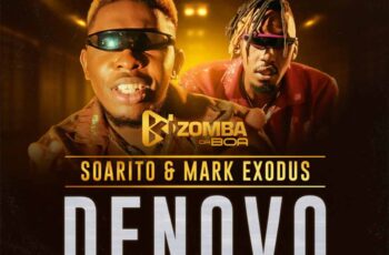 Kizomba Da Boa – Denovo (feat. Soarito & Mark Exodus)