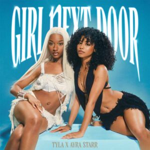 Tyla & Ayra Starr - Girl Next Door