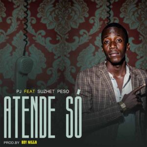 PJ - Atende Só (feat. Suzhet Peso)
