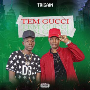 Trigain - Tem Gucci Bue de Musica Trigain - Tem Gucci