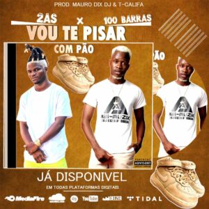 2AS & 100 Barras - Vou Te Pisar Com Pão