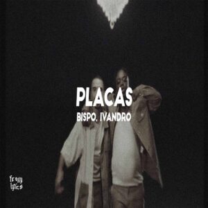 Bispo - Placas (feat. Ivandro)