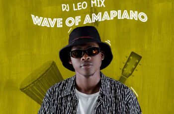 DJ Léo Mix – Wave Of Amapiano (EP)