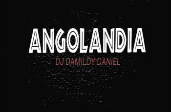 Dj Damiloy Daniel – Angolandia