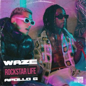 Waze & Apollo G - Rockstar Life Bue de Musica Waze & Apollo G - Rockstar Life