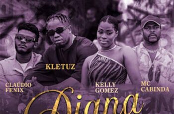 Kizomba Da Boa – Diana (feat. Cláudio Fenix, Kletuz, Kelly Gomez & Mc Cabinda)