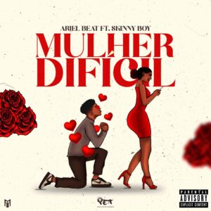 Skinny Boy - Mulher Difícil (feat. Ariel Pro) Bue de Musica Skinny Boy - Mulher Difícil (feat. Ariel Pro)