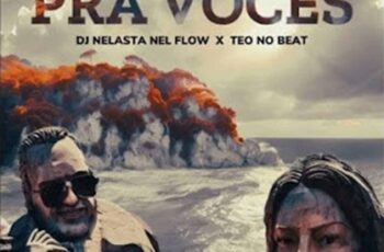 Dj Nelasta Nel Flow X Teo No Beat – Pra Vocês (Fábio Dance Voice)
