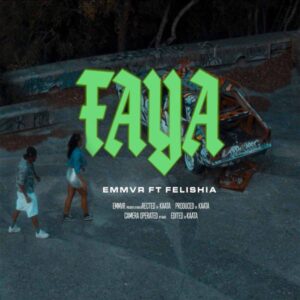 EMMVR - Faya (feat. Felishia)