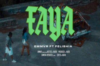 EMMVR – Faya (feat. Felishia)